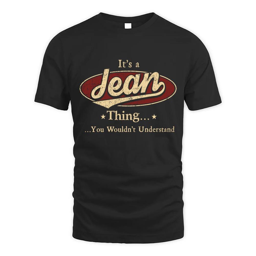 Its Jean Thing You Wouldnt Understand D1 T Shirt